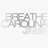 BREATHE CAROLINA  - CD IT'S CLASSY, NOT CLASSIC