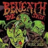 BENEATH THE SKY  - CD THE DAY THE MUSIC DIED