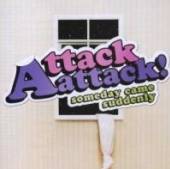 ATTACK ATTACK!  - CD SOMEDAY CAME SUDDENLY