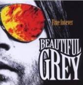 BEAUTIFUL GREY  - CD FINE FOREVER