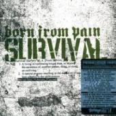 BORN FROM PAIN  - CD SURVIVAL