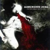 DIMENSION ZERO  - CD HE WHO SHALL NOT BLEED