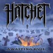 HATCHET  - CD AWAITING EVIL