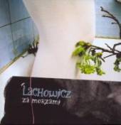 LACHOWICZ  - CD ZA MORZAMI