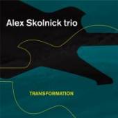 ALEX SKOLNICK TRIO  - CD TRANSFORMATION