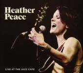 PEACE HEATHER  - 2xCD LIVE AT THE JAZZ CAFE