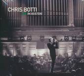 BOTTI CHRIS  - 2xCD LIVE IN BOSTON + DVD