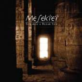 MESEKTET  - CD TOWARDS A BLEAK SUN