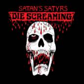 SATAN'S SATYRS  - CD DIE SCREAMING
