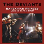 DEVIANTS  - CD BARBARIAN PRINCES LIVE..