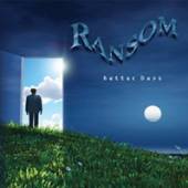 RANSOM  - CD BETTER DAYS