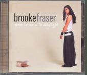 FRASER BROOKE  - CD WHAT TO DO WITH DAYLIGHT