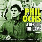 OCHS PHIL  - CD HERO OF THE GAME
