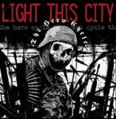 LIGHT THIS CITY  - CD HERO CYCLE