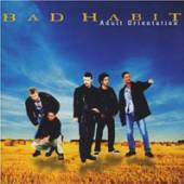 BAD HABIT  - CD ADULT ORIENTATION