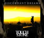 TOUCH STONE  - CD DISCORDANT DREAMS