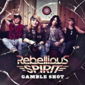 REBELLIOUS SPIRIT  - CD GAMBLE SHOT