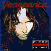 VENGEANCE  - CD PIECE OF CAKE
