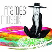 FRAMES  - CD MOSAIK