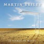 BRILEY MARTIN  - CD IT COMES IN WAVES