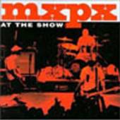 MXPX  - 2PD LIVE-AT THE SHOW