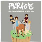 PHARAOHS  - CD WE'VE TRIED NOTHING AND .....