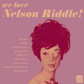 RIDDLE NELSON  - CD WE LOVE NELSON RIDDLE