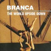 GLENN BRANCA  - CD THE WORLD UPSIDE DOWN