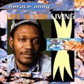 HORACE ANDY  - CD LIFE IS FOR LIVING