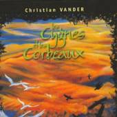 VANDER CHRISTIAN  - CD LES CYGNES ET LES CORBEAUX