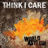 THINK I CARE  - CD WORLD ASYLUM