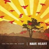 HAVE HEART  - CD THE THINGS WE CARRY