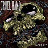 CRUEL HAND  - CD LOCK & KEY