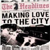 HEADLINES  - CD MAKING LOVE TO THE CITY