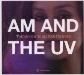 AM & THE UV  - CD TOMORROW IS ALL LIKE FLOW