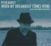 PETER MAROTT & SOREN KRISTIANS..  - CD WHEN MY DREAMBOAT COMES HOME