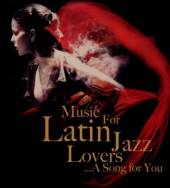 MUSIC FOR LATIN JAZZ LOVERS / ..  - CD MUSIC FOR LATIN JAZZ LOVERS / VARIOUS