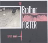 BROTHER FOSTER  - CD EXPECT DELAYS
