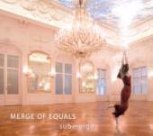 MERGE OF EQUALS  - CD SUBMERGE