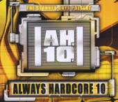 ALWAYS HARDCORE 10  - CD ALWAYS HARDCORE 10 (GER)