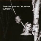 PETTERSEN SISSEL VERA  - CD BY THIS RIVER