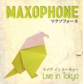 MAXOPHONE  - CD LIVE IN TOKYO