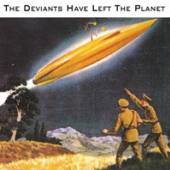 DEVIANTS  - CD DEVIANTS HAVE LEFT THE..