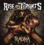 RISE OF TYRANTS  - CD TRAUMA