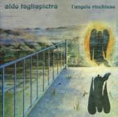 TAGLIAPIETRA ALDO  - CD L'ANGELO RINCHIUSO