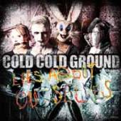 COLD COLD GROUND  - CD LIES ABOUT OURSELVES