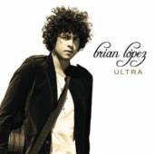 BRIAN LOPEZ  - CD ULTRA