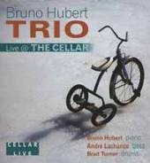 BRUNO HUBERT TRIO  - CD LIVE @ THE CELLAR