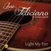 JOSE FELICIANO  - CD LIGHT MY FIRE – A GUITAR LEGEND