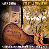 SNOW HANK  - 2xCD I'M STILL MOVIN' ON